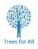 Trees for All